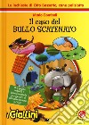 Il caso del bullo scatenato. Le inchieste di Otto Bassotto, cane poliziotto. Ediz. a colori libro