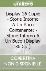 Display 36 Copie - Storie Intorno A Un Buco Contenente: - Storie Intorno A Un Buco (Display 36 Cp.) libro