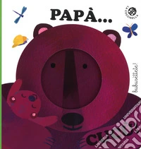 Papà Cucù. Ediz. a colori libro