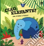 Ciao, elefante! Ediz. a colori. Con gadget libro