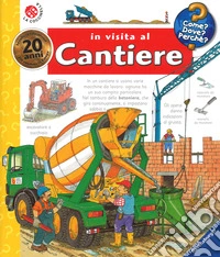 In visita al cantiere. Ediz. a spirale libro