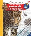 Impariamo a conoscere gli animali pericolosi. Ediz. a spirale libro