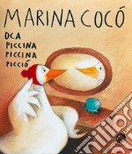 Marina Cocò oca piccina piccina picciò. Ediz. a colori libro