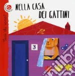 Nella casa dei gattini. Cucù chi sono? Ediz. a colori libro