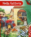 Nella fattoria. Ediz. a colori. Ediz. a spirale libro