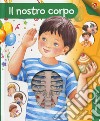 Il nostro corpo. Ediz. a spirale libro