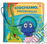 Giochiamo, coccodrillo? Ediz. a colori. Con gadget libro