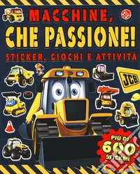Macchine, che passione! Sticker, giochi e attività. Con adesivi libro