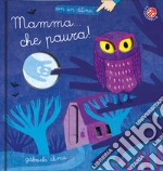 Mamma che paura! Ediz. a colori libro