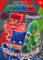 Colora i tuoi eroi! Pj Masks. Ediz. a colori. Con poster libro