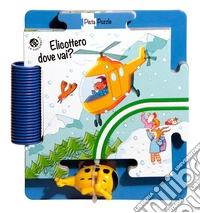 Elicottero dove vai? Ediz. a colori. Con gadget libro