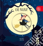 Che paura! Ediz. a colori libro