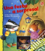 Una festa a sorpresa! Ediz. a colori libro