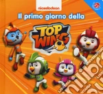 Il primo giorno della Top Wing. Ediz. a colori libro usato