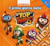 Il primo giorno della Top Wing. Ediz. a colori libro