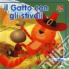 Il gatto con gli stivali. Ediz. a colori libro