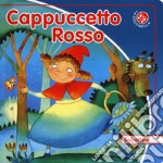 Cappuccetto Rosso. Ediz. a colori libro