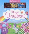 Magici unicorni. Ediz. a colori. Con gadget libro