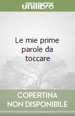 Le mie prime parole da toccare libro