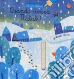 Quando arriva Natale! Ediz. a colori libro