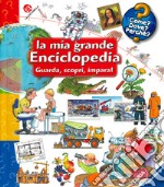 La mia grande enciclopedia. Guarda, scopri, impara! Ediz. a colori