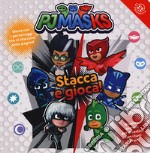 Stacca e gioca! Pj Masks. Ediz. a colori libro