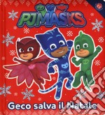 Geco salva il Natale. Pj Masks. Ediz. a colori libro