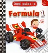 La formula 1. Oggi guido io. Ediz. a colori libro di Bélineau Nathalie Beaumont Emilie