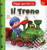 Il treno. Oggi guido io. Ediz. a colori libro