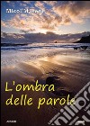 L'ombra delle parole libro