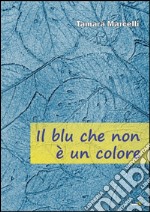 Il blu che non è un colore libro