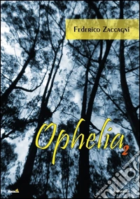 Ophelia. Vol. 2 libro