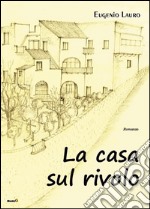 La casa sul rivolo libro