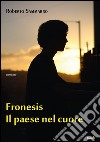 Fronesis, il paese nel cuore libro