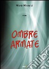 Ombre armate libro di Minnucci Monia