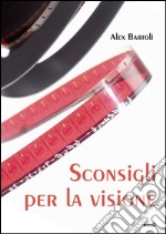 Sconsigli per la visione libro