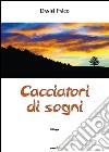 Cacciatori di sogni libro