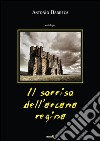 Il sorriso dell'arcana regina libro di Barreca Antonio