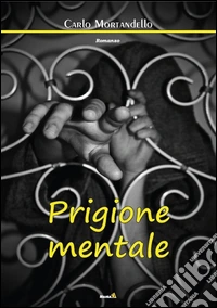 Prigione mentale libro