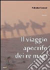 Il viaggio apocrifo dei re libro