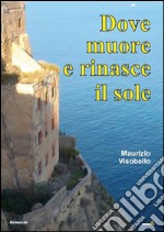 Dove muore e rinasce il sole