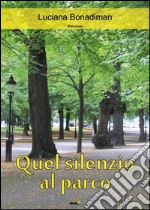 Quel silenzio al parco