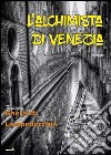 L'alchimista di Venezia libro