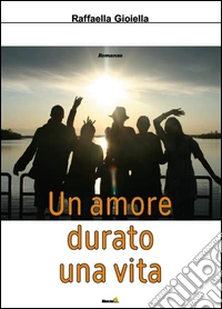 Un amore durato una vita libro