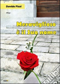 Meraviglioso è il suo nome