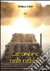 Le ombre nella nebbia libro di Corbi Melissa