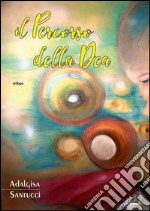 Il percorso della Dea libro