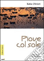 Piove col sole libro