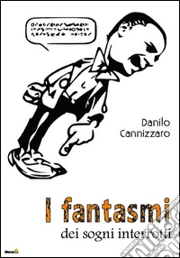 I fantasmi dei sogni interrotti