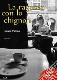 La ragazza con lo chignon libro
